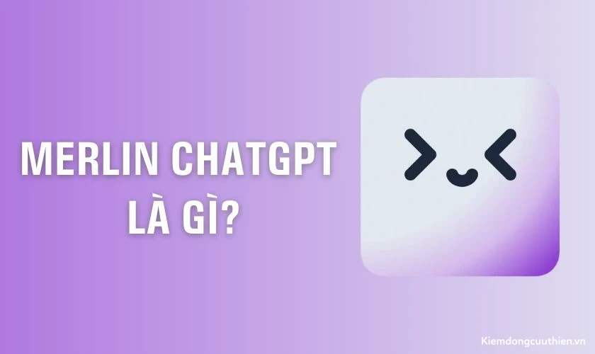 merlin-chatgpt-la-gi-1 Merlin ChatGPT là gì? Ra đời vào năm nào?