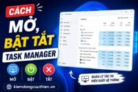 Cách Mở, Bật Tắt Task Manager Trên Windows