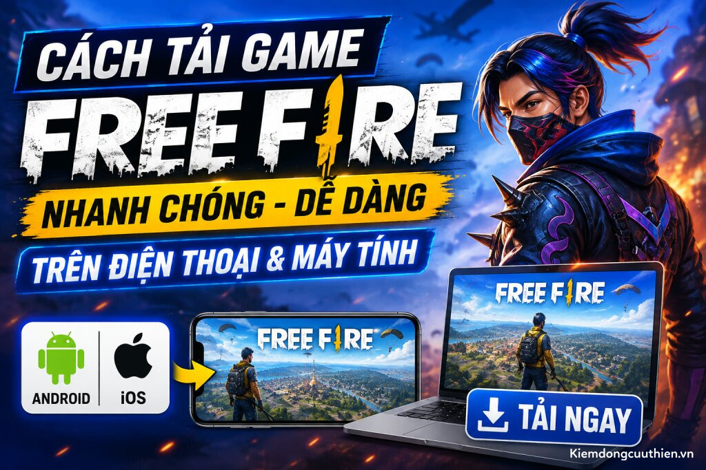 Cách tải game Free Fire trên máy tính, điện thoại