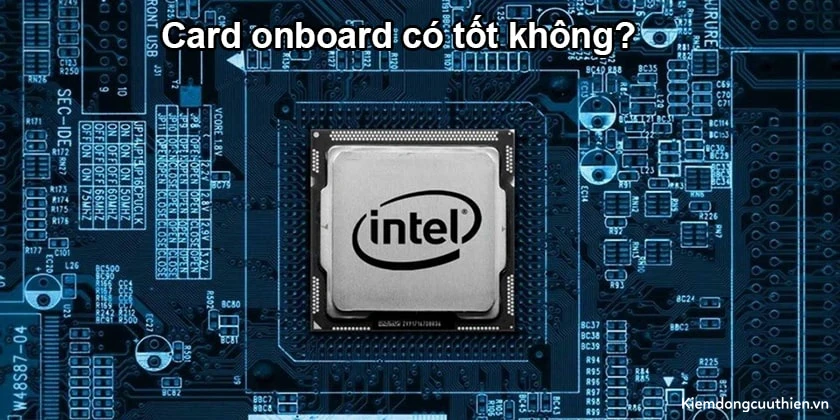 card-man-hinh-2-min chip onboard