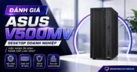 Đánh Giá Asus V500MV: Desktop Doanh Nghiệp