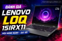 Đánh Giá Lenovo LOQ 15IRX11