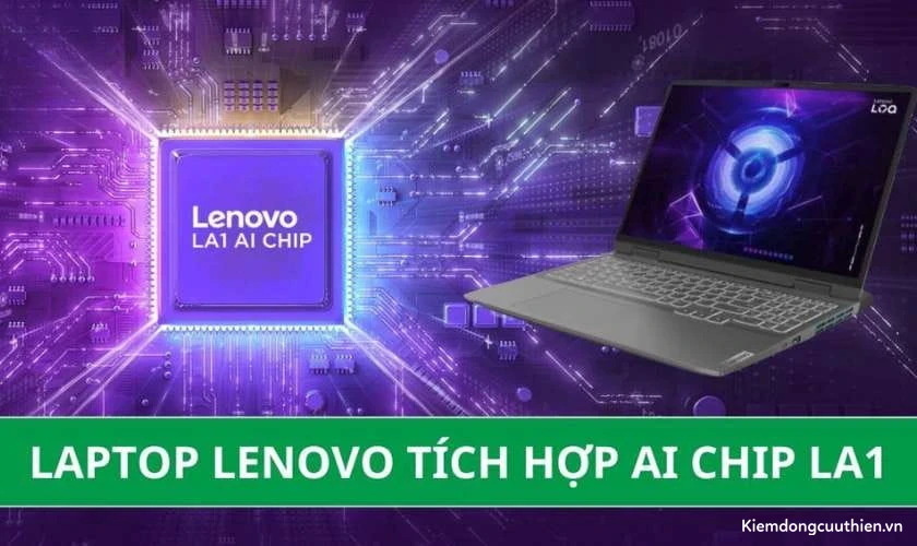 Chip AI Lenovo LA1 tối ưu hóa thời gian thực