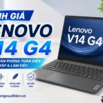 Đánh Giá Lenovo V14 G4: Laptop Văn Phòng