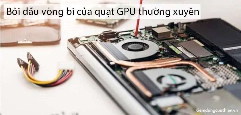 Vòng bi của quạt GPU của bạn có cần được bôi dầu không?