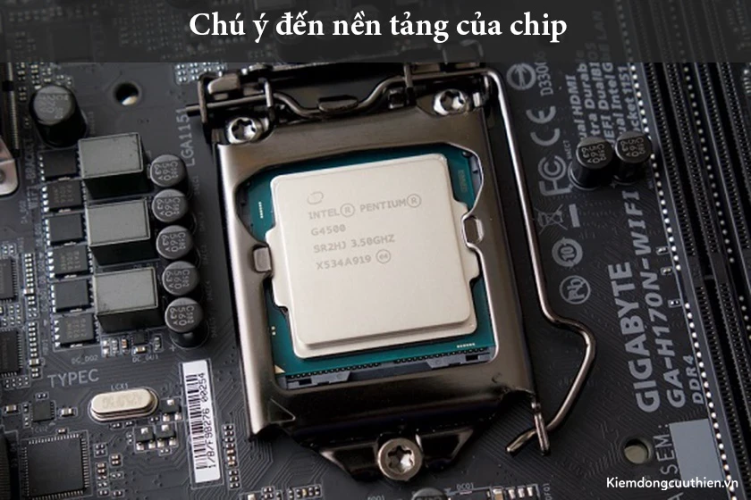 Chú ý đến nền tảng của chip máy tính