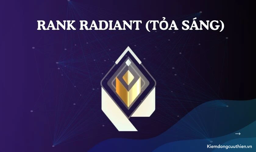 rank-trong-valorant-10 Radiant (Tỏa Sáng) là bậc rank cao nhất trong bảng xếp hạng của Valorant