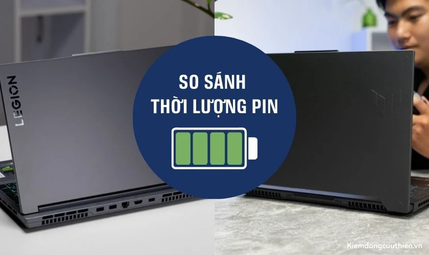 So sánh Asus TUF Gaming F15 và Lenovo Legion Slim 5 về thời lượng pin