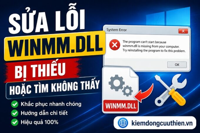 Sửa lỗi winmm.dll bị thiếu hoặc tìm không thấy