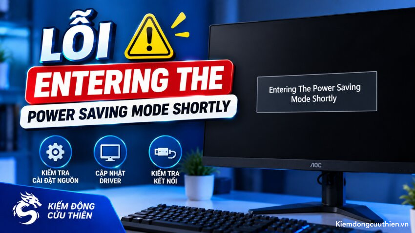 Cách sửa lỗi Entering The Power Saving Mode Shortly