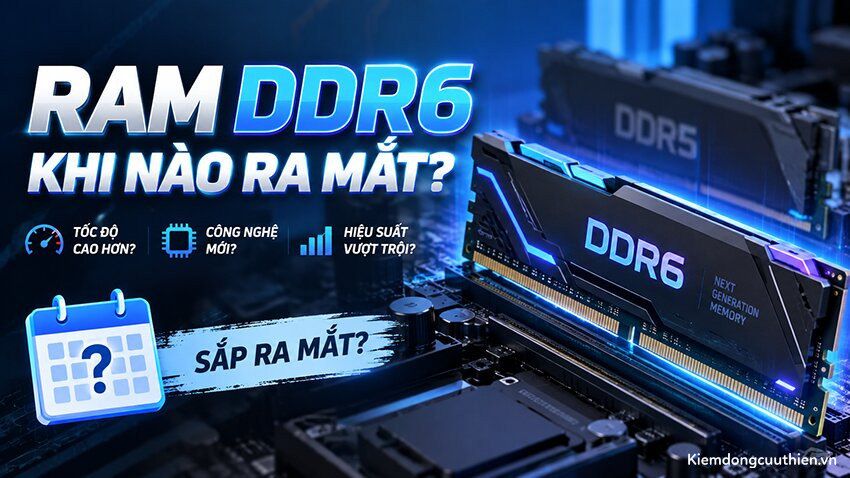 RAM DDR6 Khi Nào Ra Mắt?